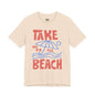 Take Me To The Beach-Inspired Unisex Jersey Tee, Casual Tee, Travel Souvenir Shirt, Gift for Locals, Stylish Apparel for Everyday Wear
